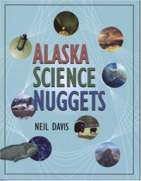 Neil Davis — Alaska Science Nuggets (Natural History)