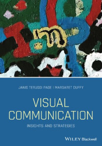 Janis Teruggi Page, Margaret Duffy — Visual Communication: Insights and Strategies
