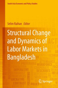 Selim Raihan — Structural Change and Dynamics of Labor Markets in Bangladesh