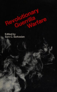 Sam C. Sarkesian — Revolutionary Guerrilla Warfare: Theories, Doctrines, and Contexts