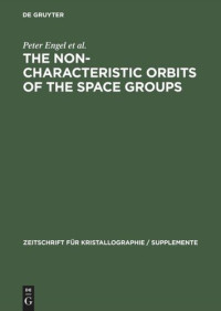 Peter Engel; Takeo Matsumoto; Gerhard Steinmann; Hans Wondratschek — The Non-characteristic Orbits of the Space Groups