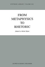 Michel Meyer (auth.), Michel Meyer (eds.) — From Metaphysics to Rhetoric