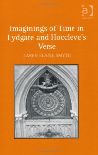 Karen Elaine Smyth — Imaginings of Time in Lydgate and Hoccleve's Verse
