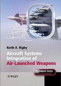 Keith A. Rigby — Aircraft Systems Integration of Air-Launched Weapons