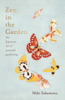 Miki Sakamoto — Zen in the Garden: the Japanese art of peaceful gardening