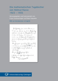 Peter Roquette; Franz Lemmermeyer — Die mathematischen tagebücher von Helmut Hasse 1923-1935 with an introduction in English.