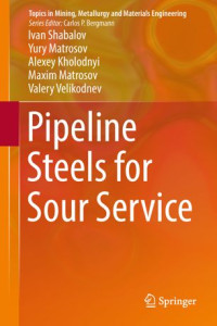 Ivan Shabalov, Yury Matrosov, Alexey Kholodnyi, Maxim Matrosov, Valery Velikodnev — Pipeline Steels for Sour Service