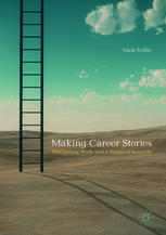 Mark Scillio (auth.) — Making Career Stories: Navigating Work and a Sense of Security