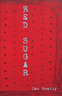 Jan Beatty — Red Sugar