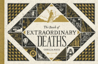 Ruiz, Cecilia — The book of extraordinary deaths: true accounts of ill-fated lives
