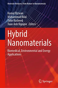 Komal Rizwan, Muhammad Bilal, Tahir Rasheed, Tuan Anh Nguyen — Hybrid Nanomaterials: Biomedical, Environmental and Energy Applications