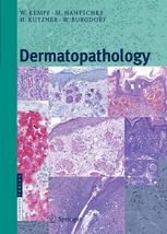 Werner Kempf MD, Markus Hantschke MD, Heinz Kutzner MD, Walter H. C. Burgdorf MD (auth.) — Dermatopathology