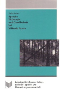 Falk Seiler — Sprache, Philologie und Gesellschaft bei Vilfredo Pareto