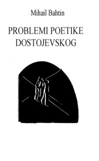 Mihail Bahtin — Problemi poetike Dostojevskog