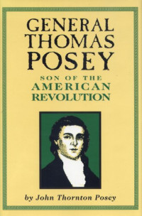 John Thornton Posey — General Thomas Posey: Son of the American Revolution