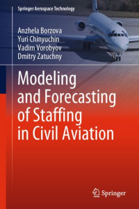 Anzhela Borzova, Yuri Chinyuchin, Vadim Vorobyov, Dmitry Zatuchny — Modeling and Forecasting of Staffing in Civil Aviation