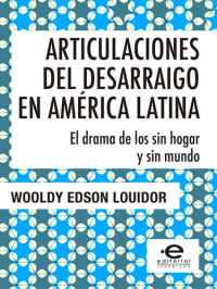 Wooldy Edson Louidor — Articulaciones del desarraigo: El drama de los sin hogar y sin mundo