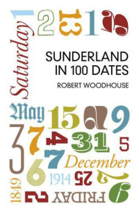 Woodhouse, Robert — Sunderland in 100 Dates