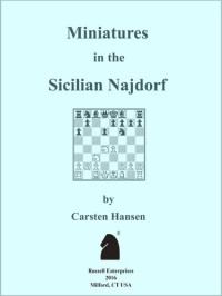 Carsten Hansen — Miniatures in the Sicilian Najdorf (Chess Miniatures) 