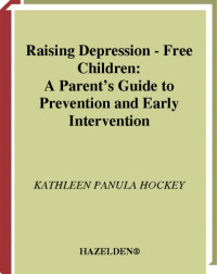 Kathleen P. Hockey, Kathleen Panula Hockey — Raising Depression-Free Children: A Parent's Guide to Prevention and Early Intervention