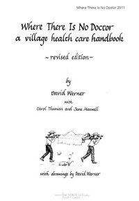 David Werner — Where There is No Doctor: A Village Health Care Handbook