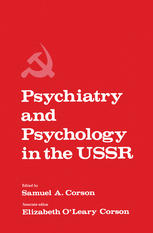 Leon I. Twarog (auth.), Samuel A. Corson, Elizabeth O’Leary Corson (eds.) — Psychiatry and Psychology in the USSR
