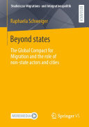 Raphaela Schweiger — Beyond states: The Global Compact for Migration and the role of non-state actors and cities