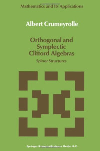 Crumeyrolle A. — Orthogonal and Symplectic Clifford Algebras: Spinor Structures