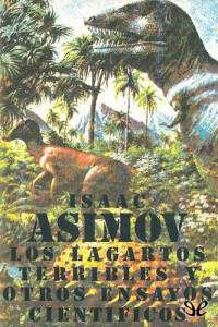 Isaac Asimov — Los lagartos terribles y otros ensayos científicos