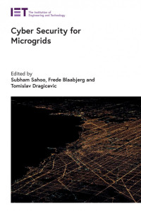 Subham Sahoo, Frede Blaabjerg, Tomislav Dragicević — Cyber Security for Microgrids