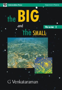 G. Venkataraman — The Big and the Small: v. 1: Journey into the Microcosm - The Story of Elementary Particles