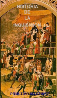 Primitivo marti­nez — Historia de la inquisición