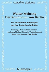 Georg-Michael Schulz (editor) — Der Kaufmann von Berlin: Ein Historisches Schauspiel Aus Der Deutschen Inflation