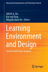 Will W.K. Ma, Kar-wai Tong, Wing Bo Anna Tso — Learning Environment and Design: Current and Future Impacts