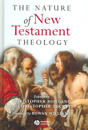 Christopher Rowland; Christopher Tuckett — The Nature of New Testament Theology: Essays in Honour of Robert Morgan