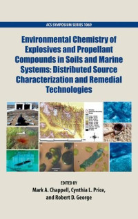 Mark Chappell, Cynthia Price, Robert George — Environmental Chemistry of Explosives and Propellant Compounds in Soils and Marine Systems: Distributed Source Characterization and Remedial Technologies
