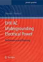 Roberto Benato, Antonio Paolucci (auth.) — EHV AC Undergrounding Electrical Power: Performance and Planning