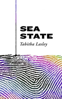 Tabitha Lasley — Sea State: A Memoir