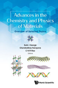 Subi J. George, Chandrabhas Narayana — Advances in the Chemistry and Physics of Materials: Overview of Selected Topics