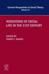 Harry F. Dahms — Mediations of Social Life in the 21st Century