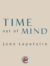 Jane Lapotaire — Time Out of Mind
