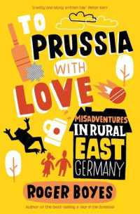 Roger Boyes — To Prussia With Love