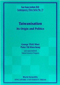 George Tsai Woei, Peter Yu Kien-Hong — Taiwanisation: Its Origin & Politics