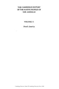 Bruce G.Trigger, Wilcomb E. Washburn — THE CAMBRIDGE HISTORY OF THE NATIVE PEOPLES OF THE AMERICAS, Vol. 1) North America, Part 1