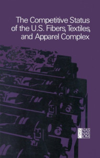 W. DENNEY FREESTON — The Competitive Status of the U.S. Fibers, Textiles, and Apparel Complex