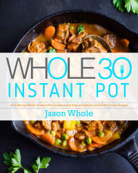 Jason Whole — Whole 30 Instant Pot