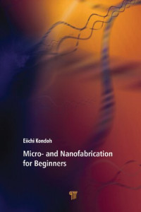 Eiichi Kondoh — Micro- and Nanofabrication for Beginners