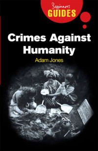 Adam Jones — Crimes Against Humanity: A Beginner's Guide