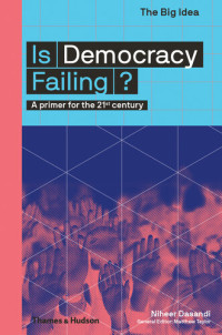 Niheer Dasandi — Is Democracy Failing?: A Primer for the 21st Century