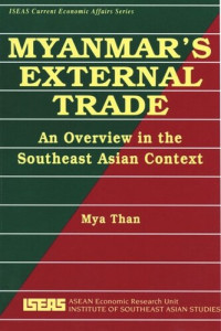 Mya Than — Myanmar's External Trade: An Overview in the Southeast Asian Context